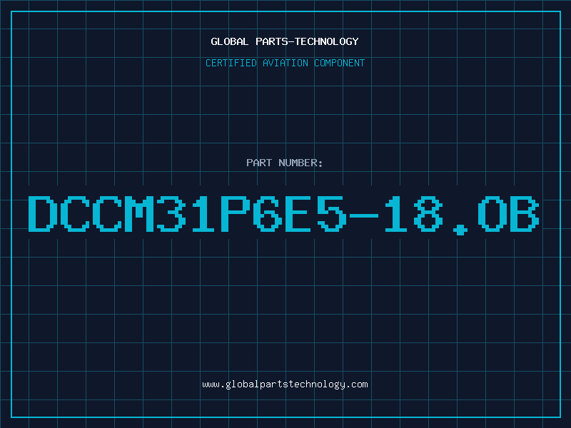 Aviation Part DCCM31P6E5-18.OB