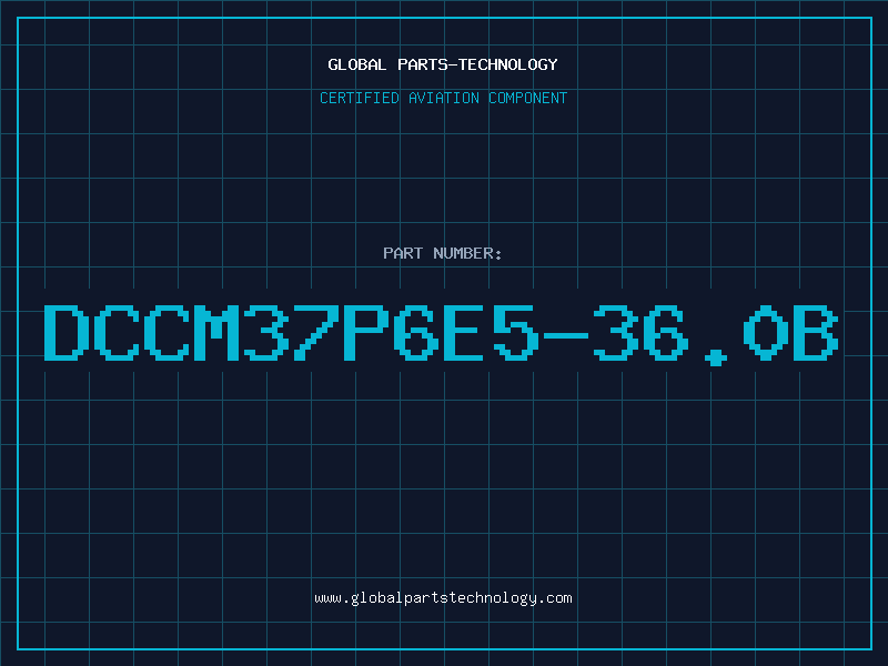 Aviation Part DCCM37P6E5-36.0B