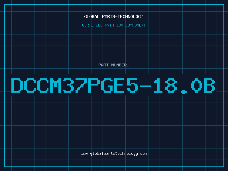 Aviation Part DCCM37PGE5-18.0B