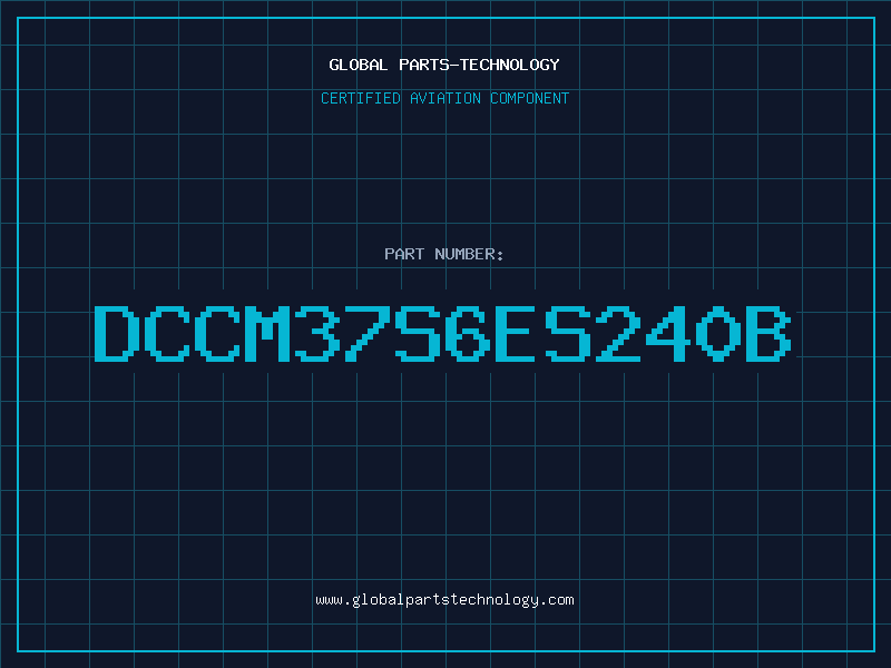 Aviation Part DCCM37S6ES240B