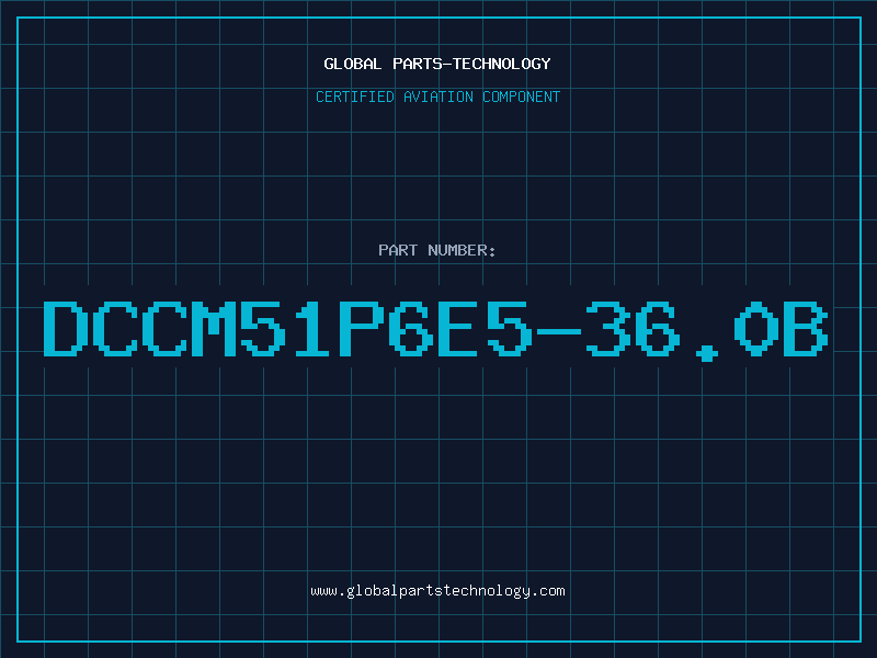 Aviation Part DCCM51P6E5-36.0B
