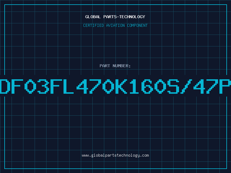Aviation Part DF03FL470K160S/47P