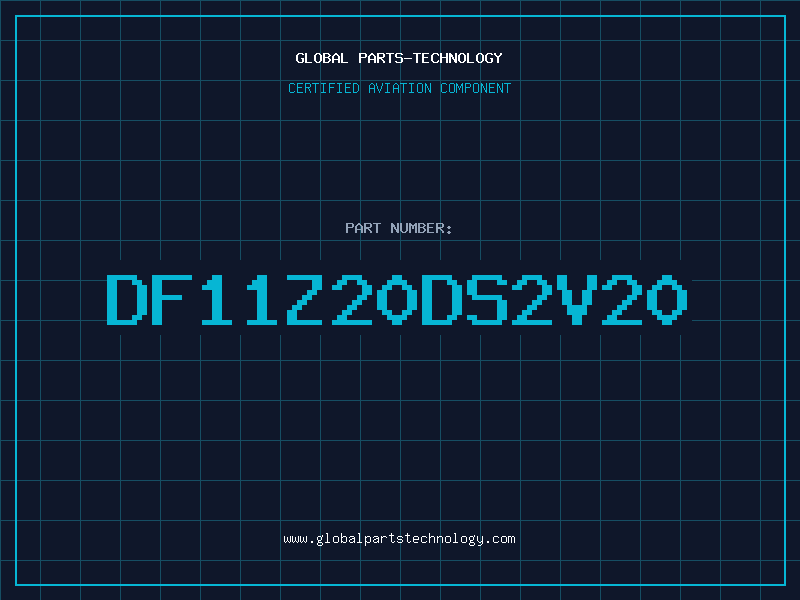 Aviation Part DF11Z20DS2V20