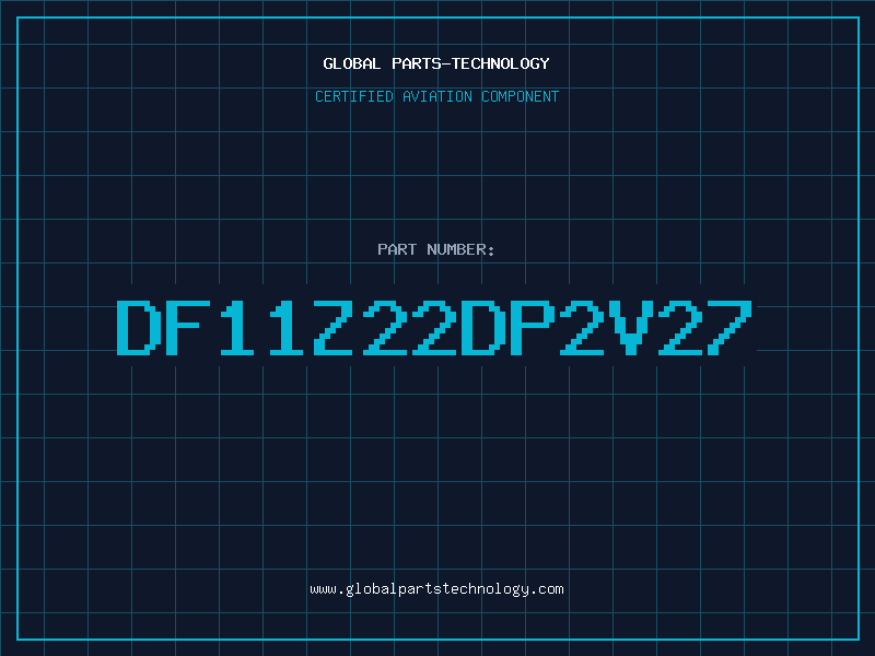 Aviation Part DF11Z22DP2V27