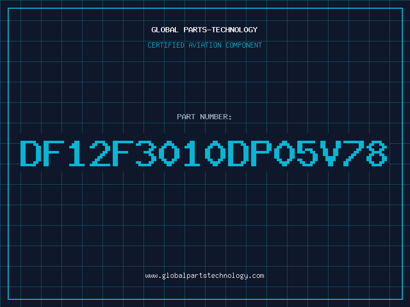 Aviation Part DF12F3010DP05V78