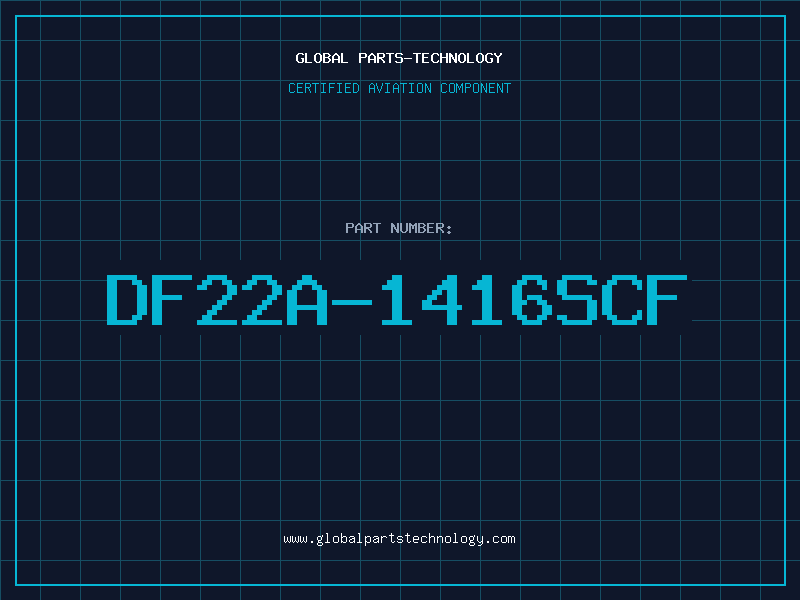 Aviation Part DF22A-1416SCF