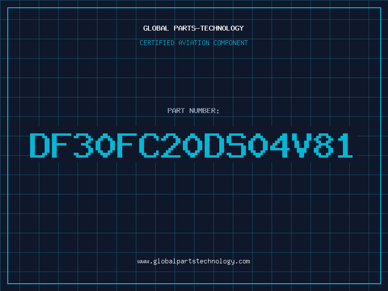 Aviation Part DF30FC20DS04V81