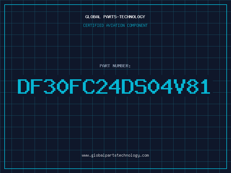 Aviation Part DF30FC24DS04V81
