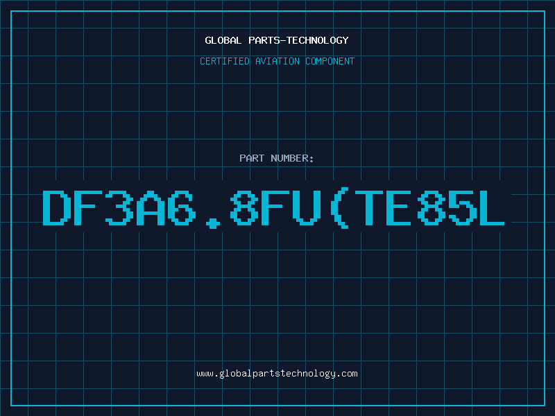 Aviation Part DF3A6.8FU(TE85L