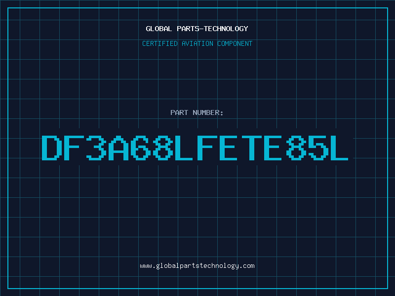 Aviation Part DF3A68LFETE85L