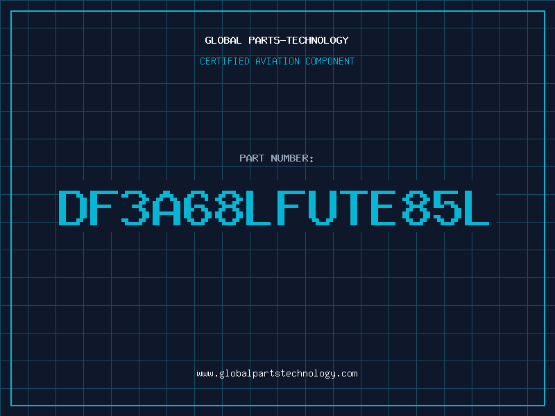 Aviation Part DF3A68LFUTE85L