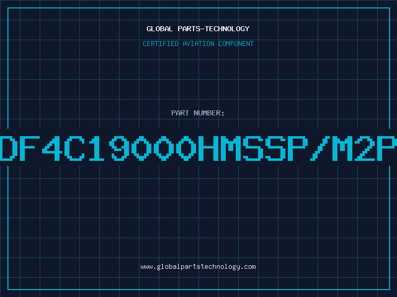 Aviation Part DF4C19000HMSSP/M2P