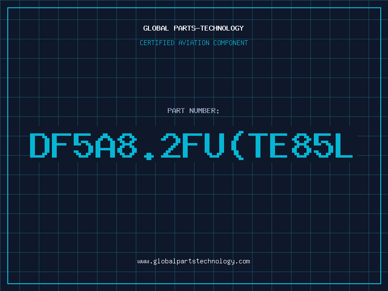 Aviation Part DF5A8.2FU(TE85L