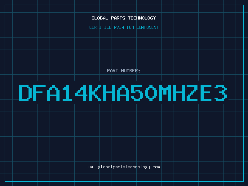 Aviation Part DFA14KHA50MHZE3