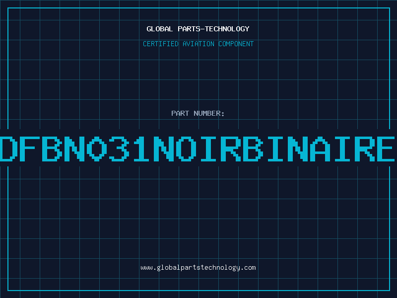 Aviation Part DFBN031NOIRBINAIRE