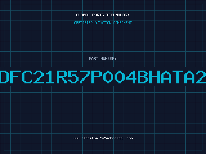 Aviation Part DFC21R57P004BHATA2