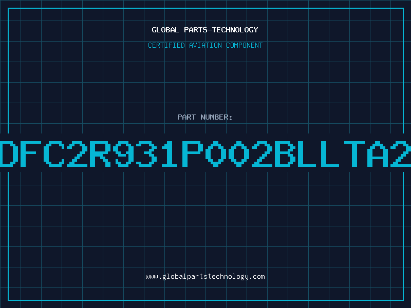Aviation Part DFC2R931P002BLLTA2