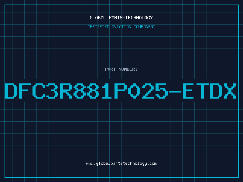 Aviation Part DFC3R881P025-ETDX