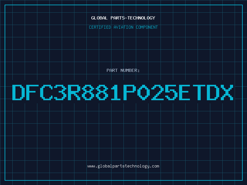 Aviation Part DFC3R881P025ETDX