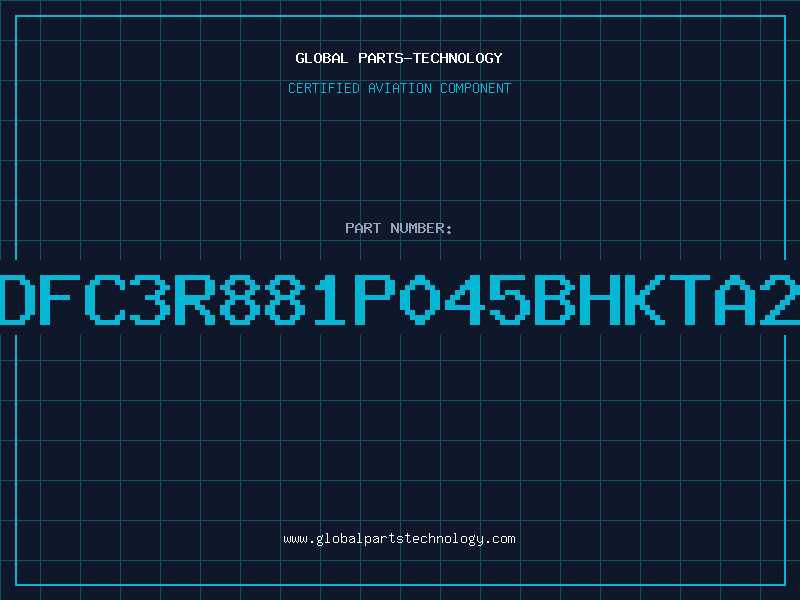 Aviation Part DFC3R881P045BHKTA2