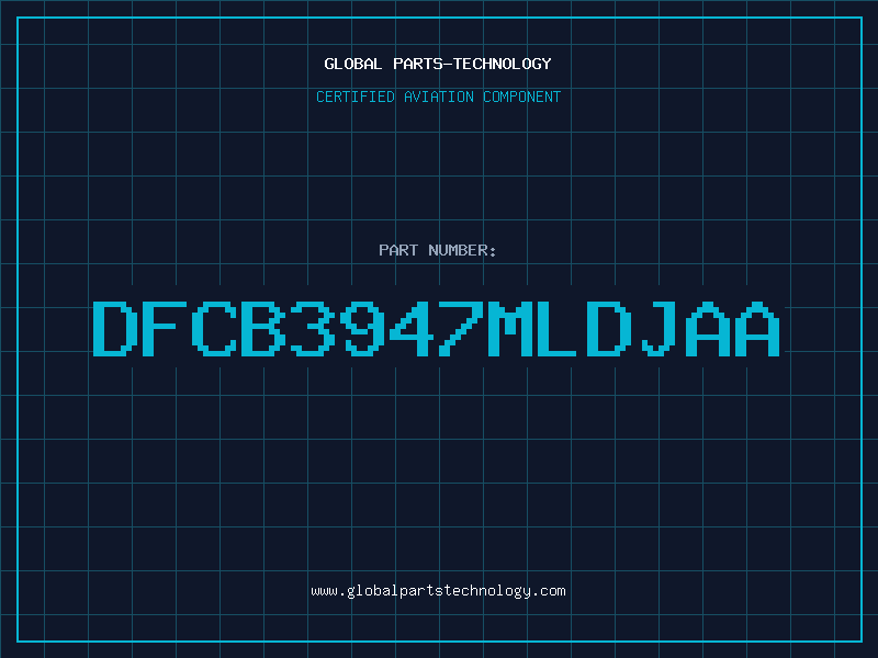 Aviation Part DFCB3947MLDJAA