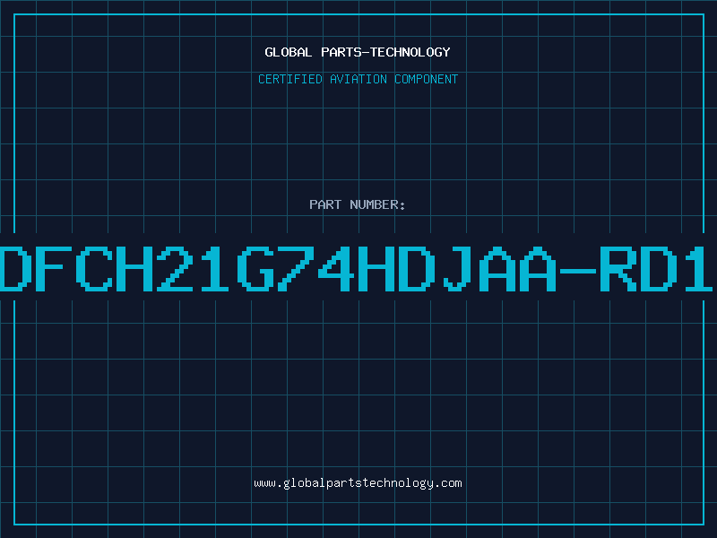 Aviation Part DFCH21G74HDJAA-RD1