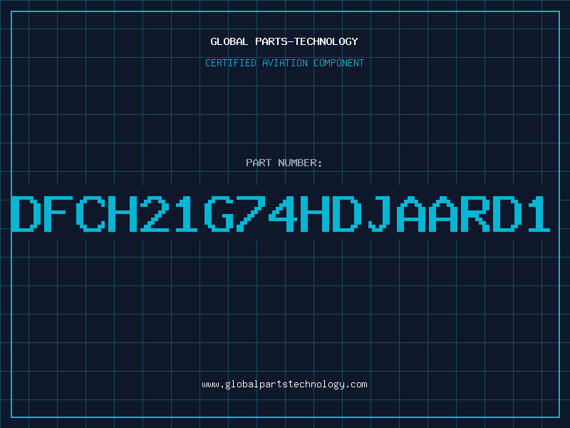 Aviation Part DFCH21G74HDJAARD1