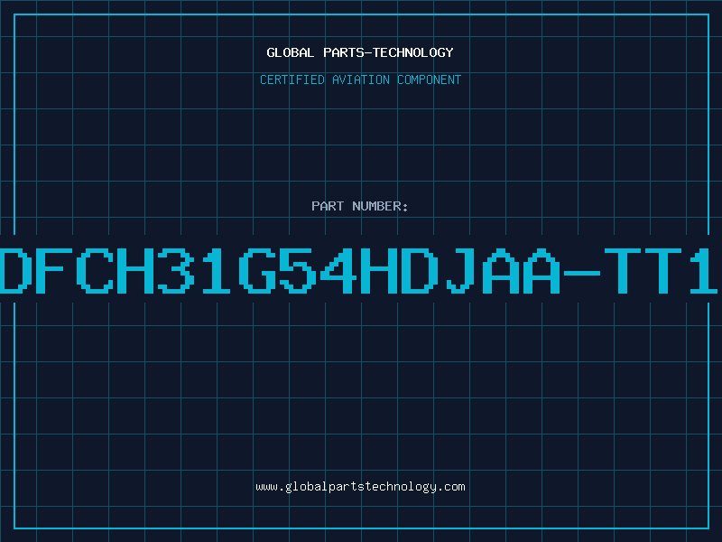 Aviation Part DFCH31G54HDJAA-TT1