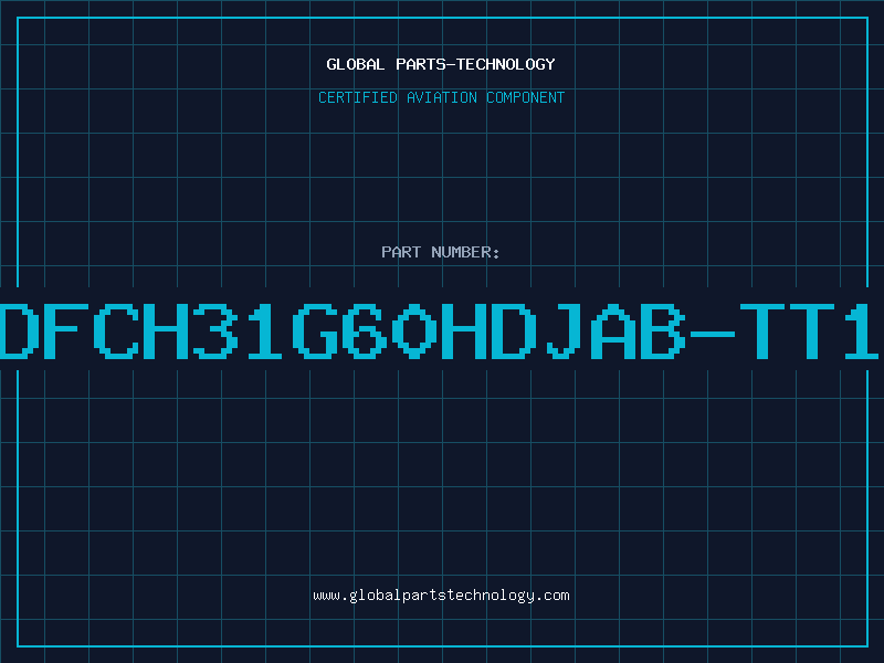 Aviation Part DFCH31G60HDJAB-TT1