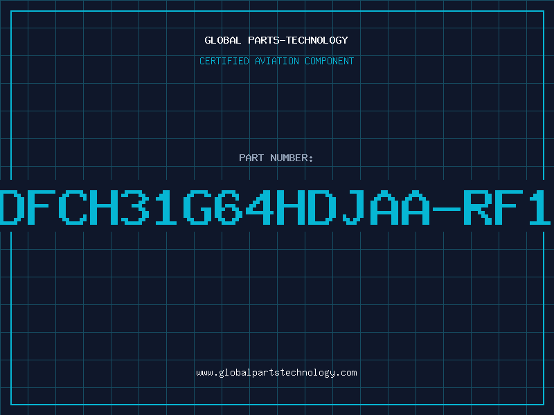 Aviation Part DFCH31G64HDJAA-RF1