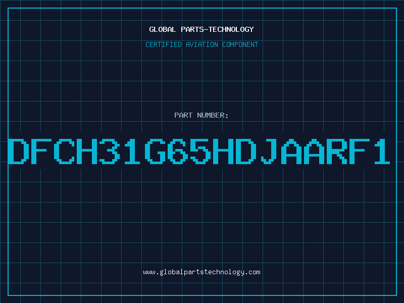 Aviation Part DFCH31G65HDJAARF1