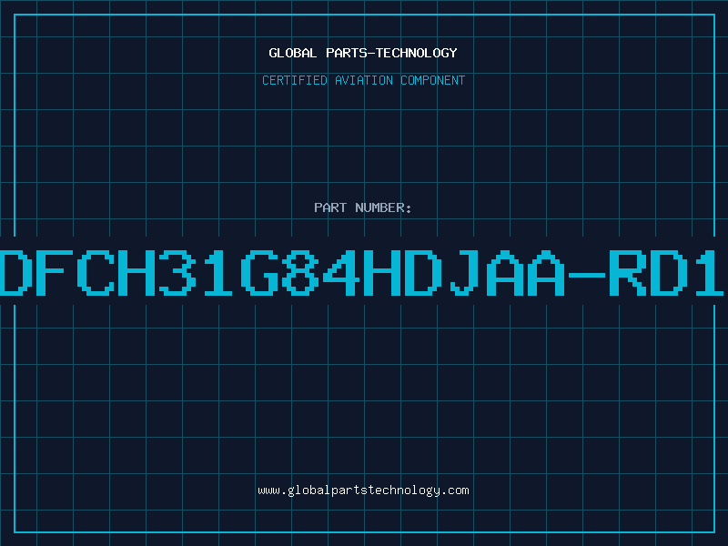 Aviation Part DFCH31G84HDJAA-RD1