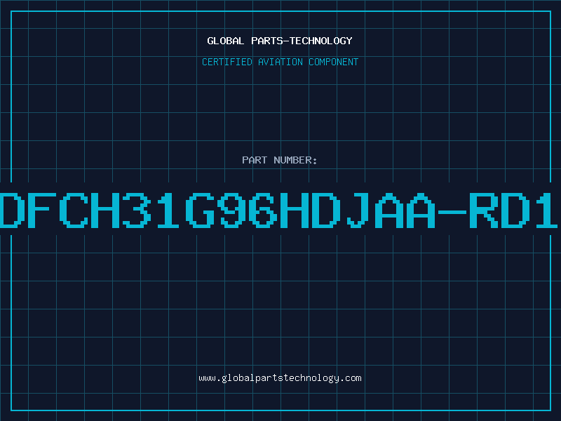Aviation Part DFCH31G96HDJAA-RD1