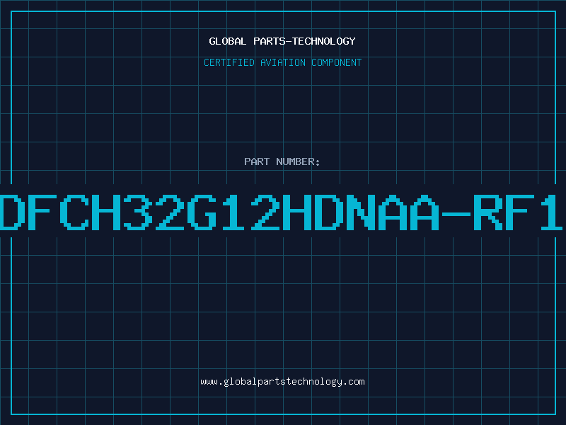 Aviation Part DFCH32G12HDNAA-RF1