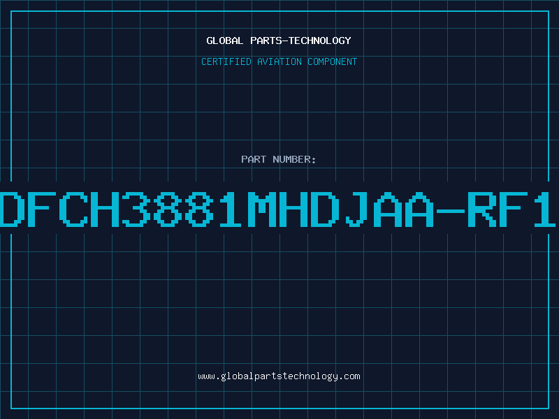 Aviation Part DFCH3881MHDJAA-RF1