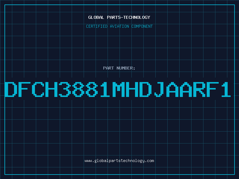 Aviation Part DFCH3881MHDJAARF1