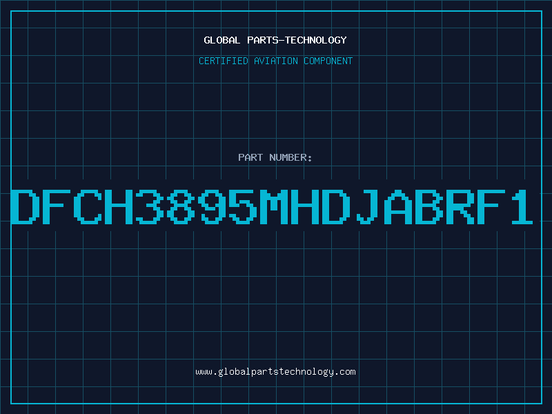 Aviation Part DFCH3895MHDJABRF1