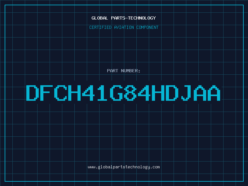 Aviation Part DFCH41G84HDJAA