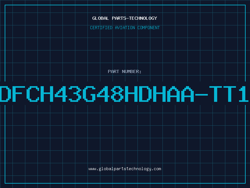 Aviation Part DFCH43G48HDHAA-TT1