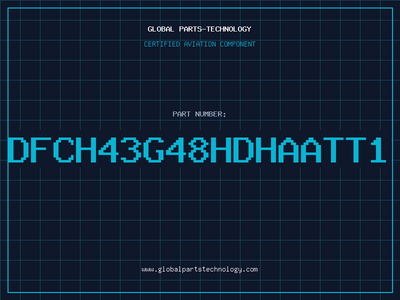 Aviation Part DFCH43G48HDHAATT1
