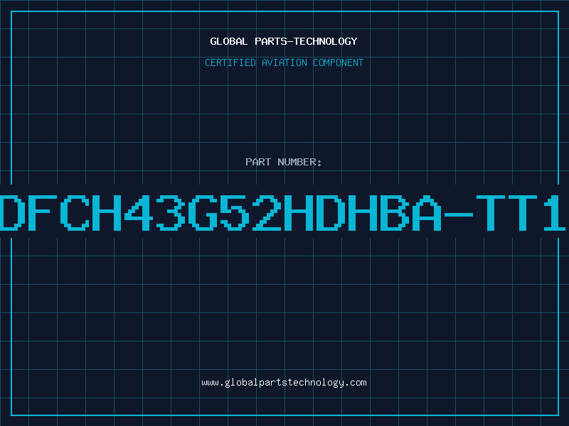 Aviation Part DFCH43G52HDHBA-TT1