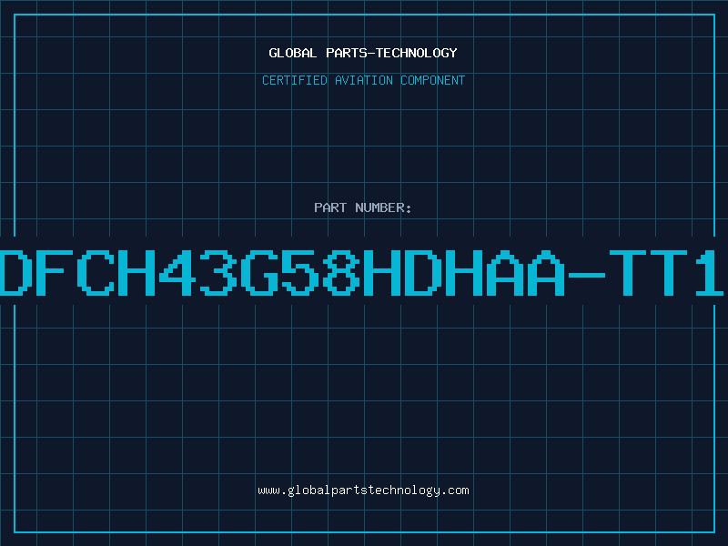 Aviation Part DFCH43G58HDHAA-TT1