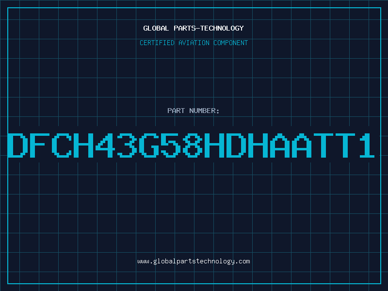 Aviation Part DFCH43G58HDHAATT1