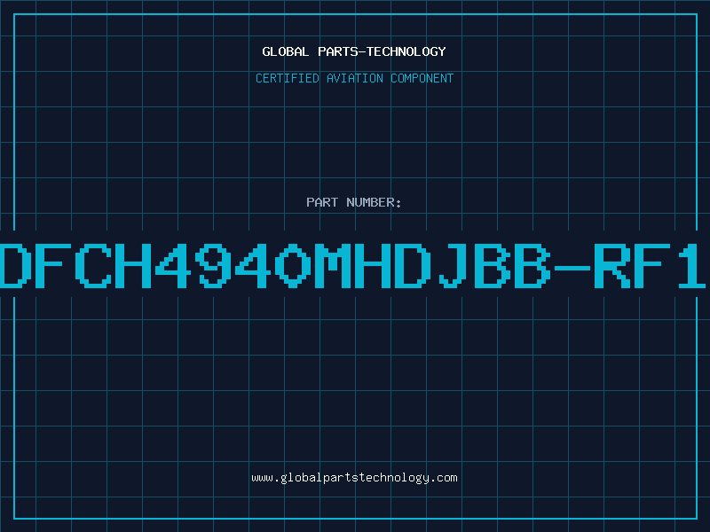Aviation Part DFCH4940MHDJBB-RF1