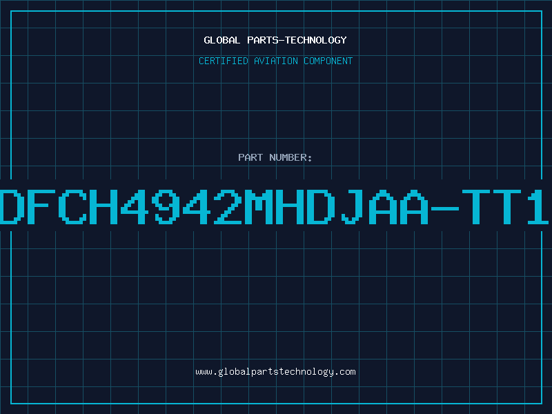Aviation Part DFCH4942MHDJAA-TT1