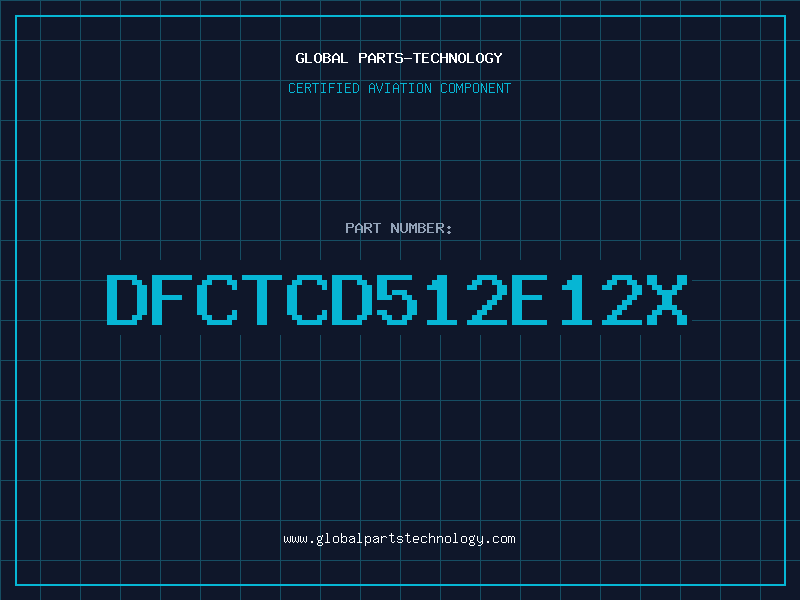 Aviation Part DFCTCD512E12X