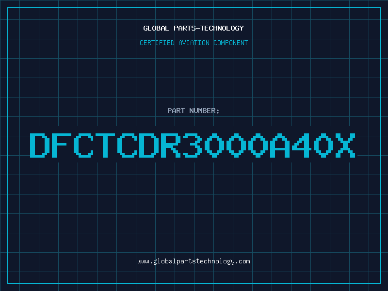 Aviation Part DFCTCDR3000A40X
