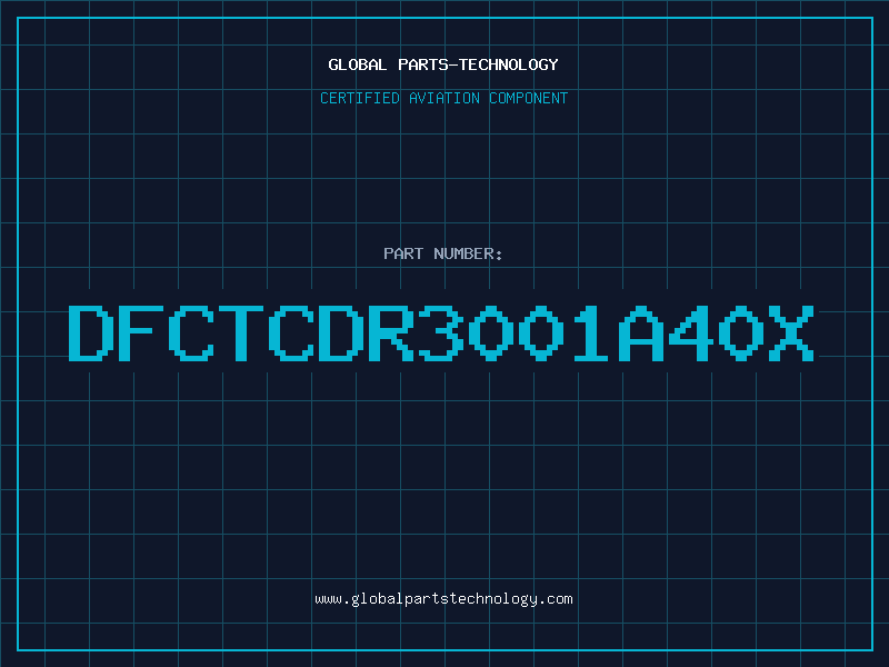 Aviation Part DFCTCDR3001A40X