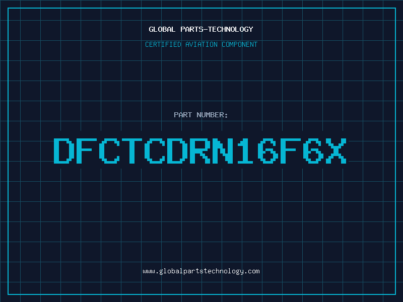 Aviation Part DFCTCDRN16F6X