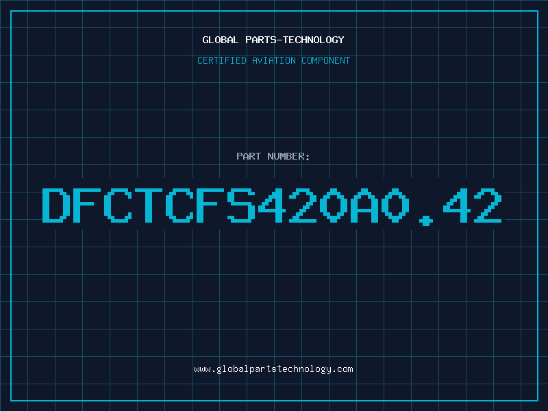 Aviation Part DFCTCFS420A0.42